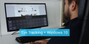 Έρχεται το eye tracking στο επόμενο Windows 10 Update